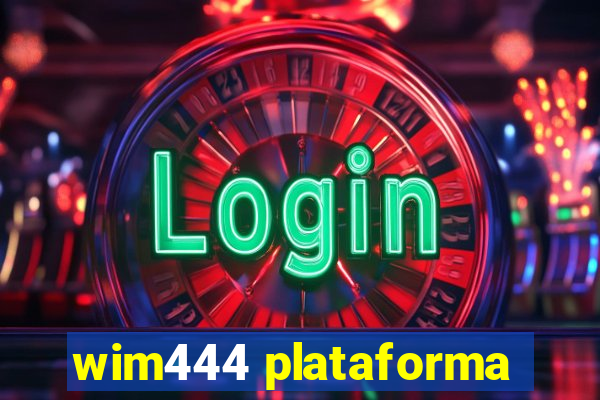 wim444 plataforma